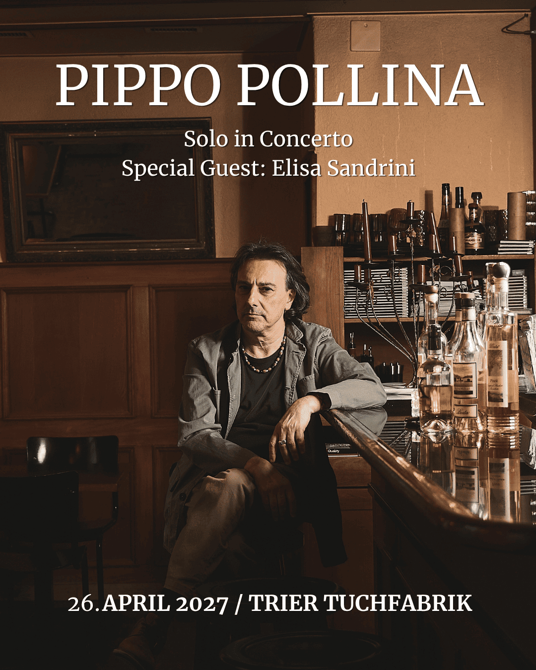 2027 04 26 PIPPOPOLLINASolo in Concerto(Special Guest Elisa Sandrini) tufa trier veranstalter popp concerts großer saal